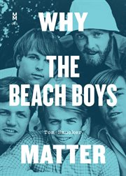 Why the Beach Boys Matter : Music Matters cover image