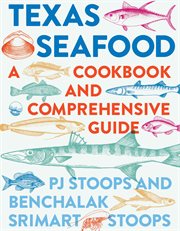 Texas seafood : a cookbook and comprehensive guide cover image