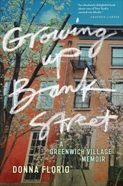 Growing Up Bank Street : A Greenwich Village Memoir cover image