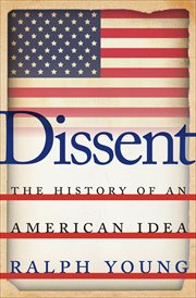 Dissent : The History of an American Idea cover image