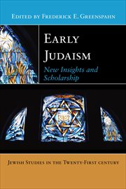 Early Judaism : New Insights and Scholarship. Jewish Studies in the 21st Century cover image