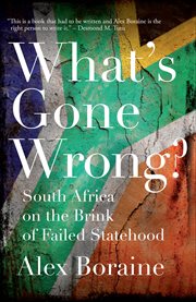 What's Gone Wrong? : South Africa on the Brink of Failed Statehood cover image