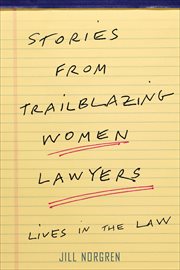 Stories From Trailblazing Women Lawyers : Lives in the Law cover image