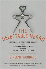 The Delectable Negro : Human Consumption and Homoeroticism within US Slave Culture. Sexual Cultures cover image