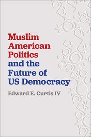 Muslim American Politics and the Future of US Democracy cover image