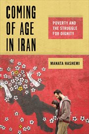 Coming of Age in Iran : Poverty and the Struggle for Dignity cover image