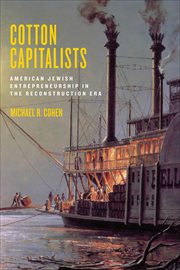 Cotton Capitalists : American Jewish Entrepreneurship in the Reconstruction Era cover image
