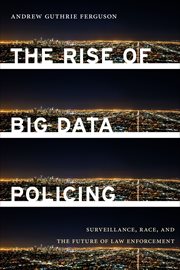The Rise of Big Data Policing : Surveillance, Race, and the Future of Law Enforcement. Goldstein-Goren American Jewish History cover image