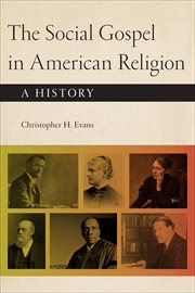 The Social Gospel in American Religion : A History cover image