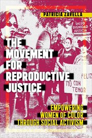 The Movement for Reproductive Justice : Empowering Women of Color through Social Activism cover image