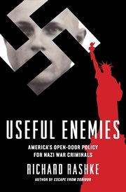 Useful enemies : John Demjanjuk and America's open-door policy for Nazi war criminals cover image