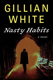Nasty habits : a novel cover image