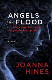 Angels of the flood : a novel cover image