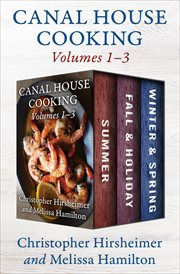 Canal House Cooking, Volumes 1-3 cover image
