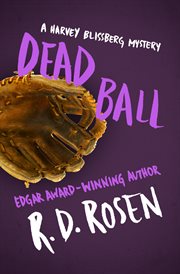 Dead ball a Harvey Blissberg mystery cover image