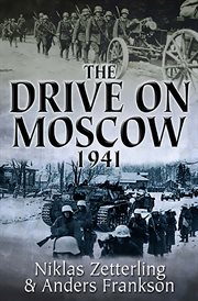 The drive on Moscow, 1941 Operation Taifun and Germany's first crisis of World War II cover image