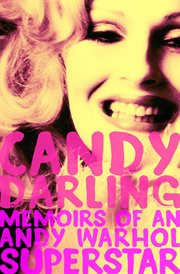 Candy Darling : memoirs of an Andy Warhol superstar cover image