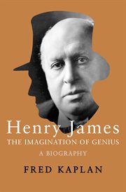 Henry James : the imagination of genius, a biography cover image