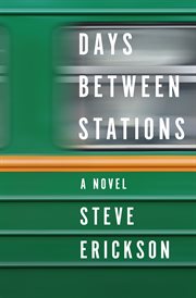 Days between stations : a novel cover image