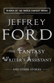 The Fantasy Writer's Assistant and Other Stories cover image