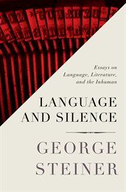 Language and Silence : Essays on Language, Literature, and the Inhuman cover image