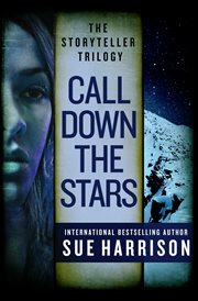 Call down the stars : the storyteller trilogy cover image