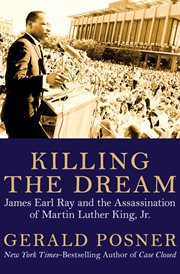 Killing the dream James Earl Ray and the assassination of Martin Luther King, Jr. cover image