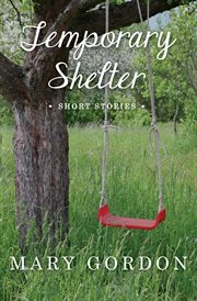 Temporary shelter short stories cover image