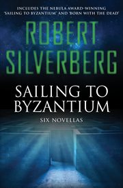 Sailing to Byzantium : six novellas cover image