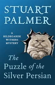 The puzzle of the Silver Persian : a Hildegarde Withers mystery cover image