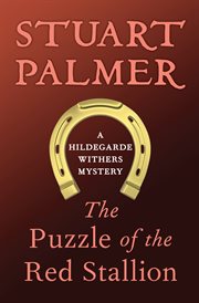 The puzzle of the red stallion : a Hildegarde Withers mystery cover image