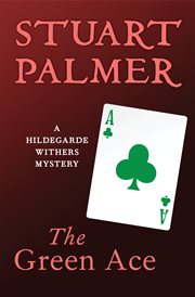 The green ace : a Hildegarde Withers mystery cover image