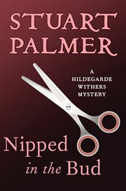 Nipped in the bud : a Hildegarde Withers mystery cover image