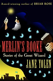 Merlin's booke : thirteen stories and poems about the arch-mage cover image