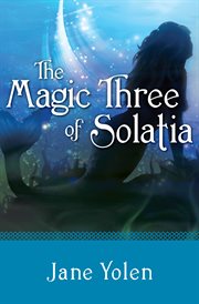 The magic three of Solatia cover image
