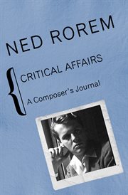 Critical affairs a composer's journal cover image