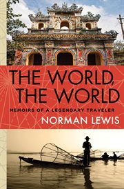 The world, the world : memoirs of a legendary traveller cover image