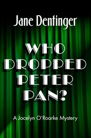 Who dropped Peter Pan? : a Jocelyn O'Roarke mystery cover image