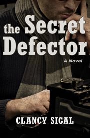 The Secret Defector : a Novel cover image