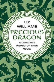Precious dragon : a Detective Inspector Chen novel cover image