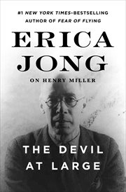 The Devil at Large: Erica Jong on Henry Miller cover image