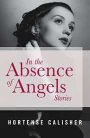 In the Absence of Angels: Stories cover image
