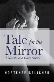 Tale for the Mirror: A Novella and Other Stories cover image