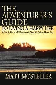 Adventurer's guide to living a happy life cover image