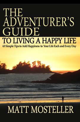 Cover image for The Adventurer's Guide to Living a Happy Life