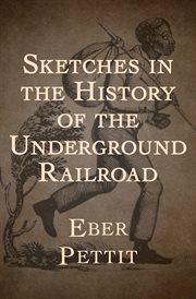 Sketches in the History of the Underground Railroad cover image