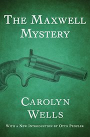 The Maxwell mystery : the Fleming Stone mysteries cover image