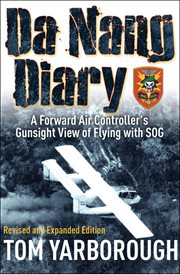 Da Nang diary: a forward air controller's gunsight view of flying with sog cover image
