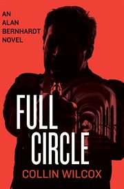 Full Circle: an Alan Bernhardt Novel cover image
