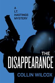 The disappearance : a Lt. Hastings mystery cover image